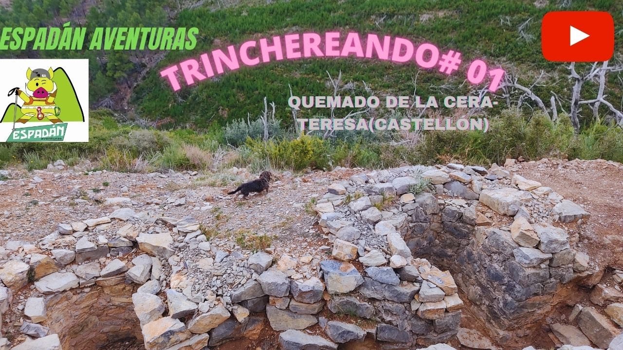 Trinchereando #01 — Quemado de la Cera, Teresa (Castellón)